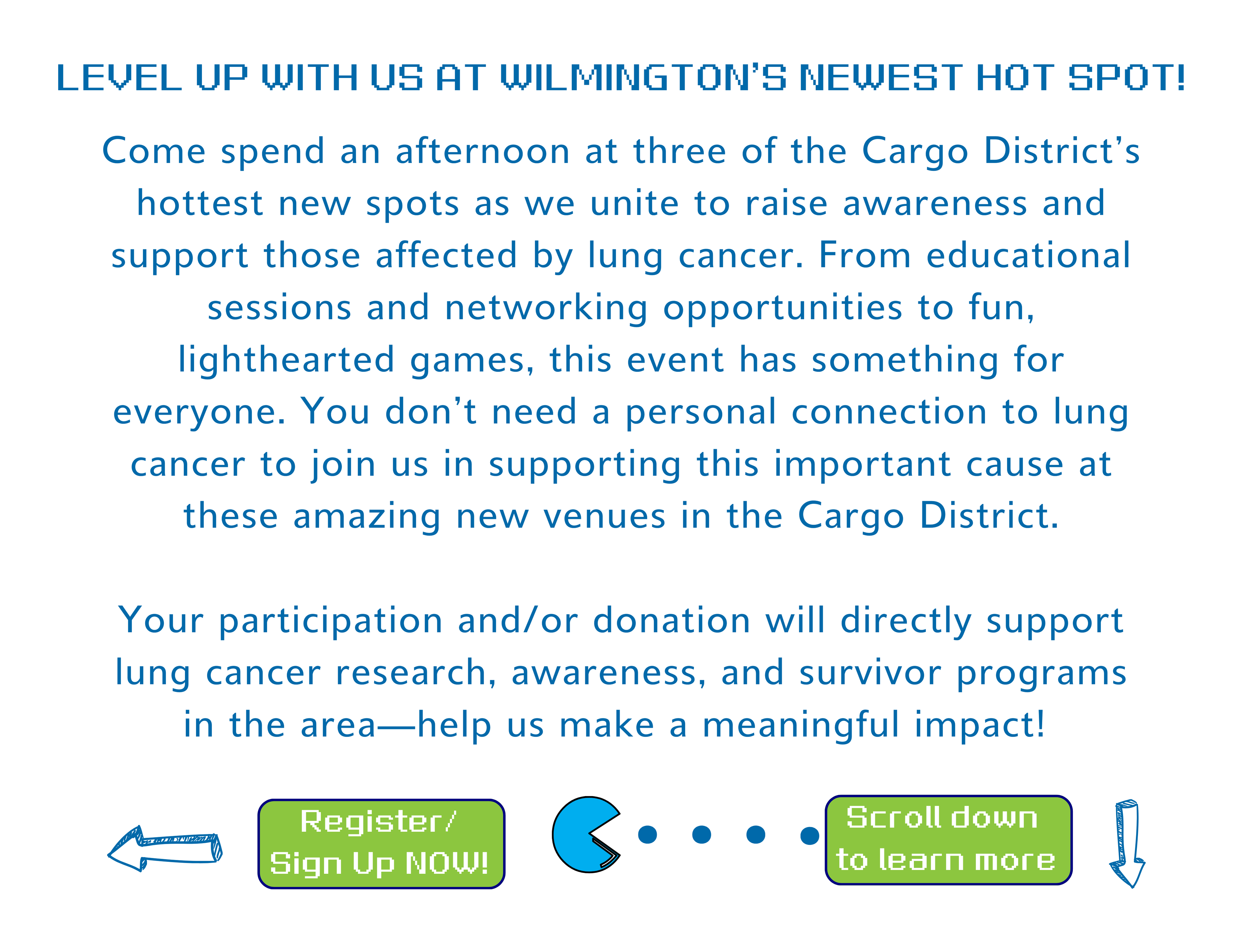 cancer to join us in supporting this important cause at these amazing new venues in the Cargo District. Your participation andor donation will directly support lung cancer research, awareness, and.png